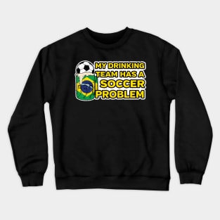 Brazil Soccer Drinking Team Crewneck Sweatshirt